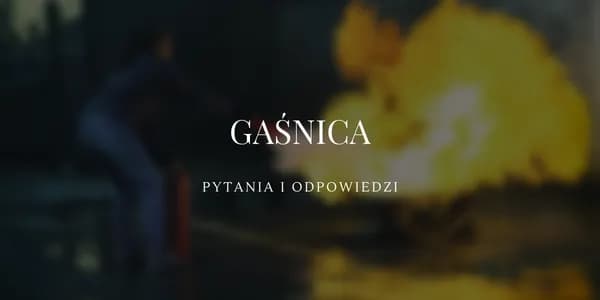 Co można gasić gaśnicą proszkową? Kluczowe informacje i ostrzeżenia